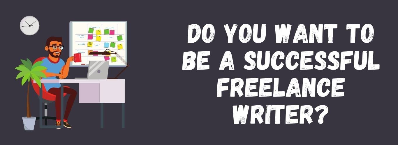 do you want to be a successful freelance writer