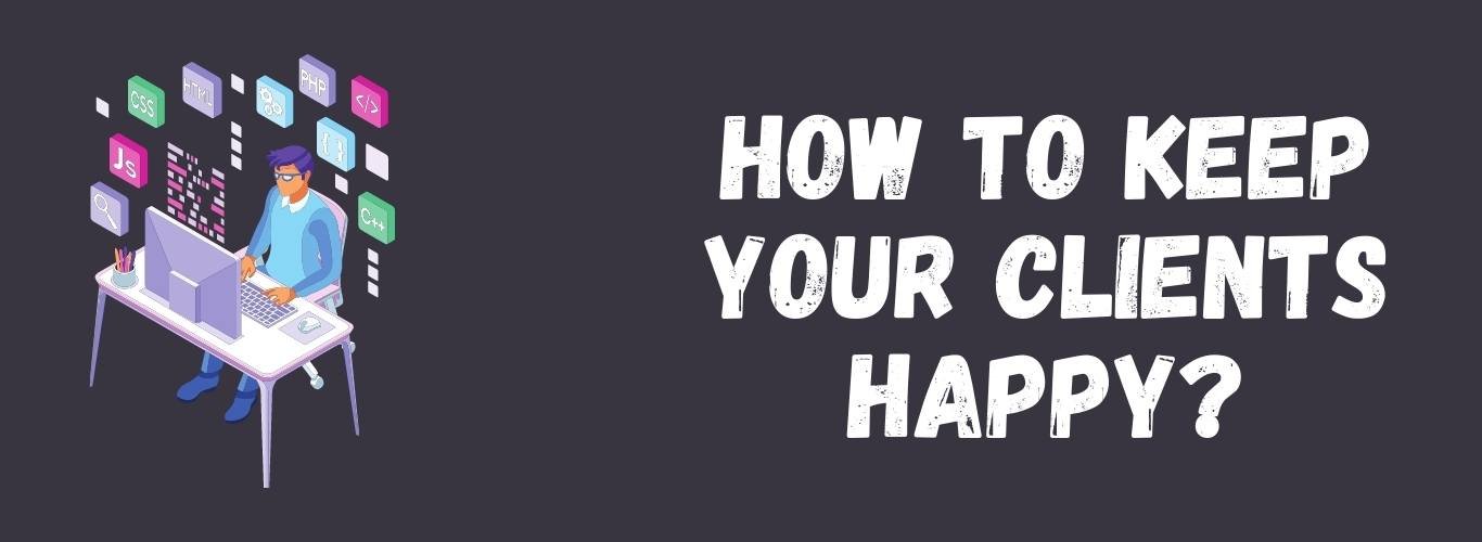 how to keep your clients happy